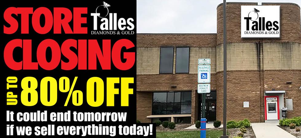 Store Closing Sale At Talles Diamonds and Gold